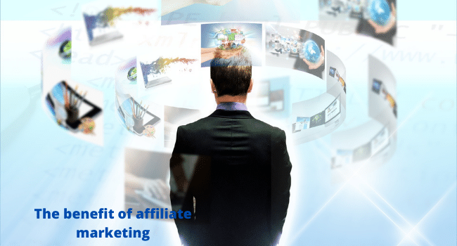 The benefit of affiliate marketing