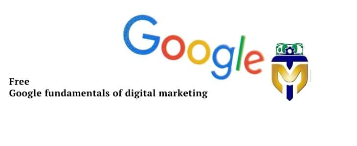 Google fundamentals of digital marketing