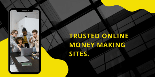 Trusted online money making sites.