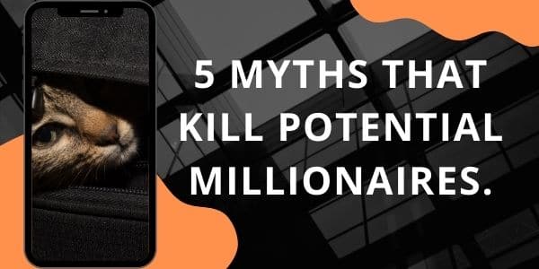 Five (5) myths that stop people from become a millionaires, 