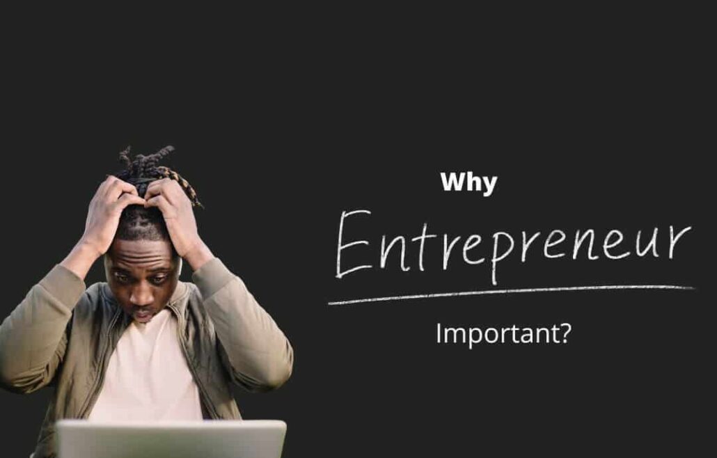Why is entrepreneurship important