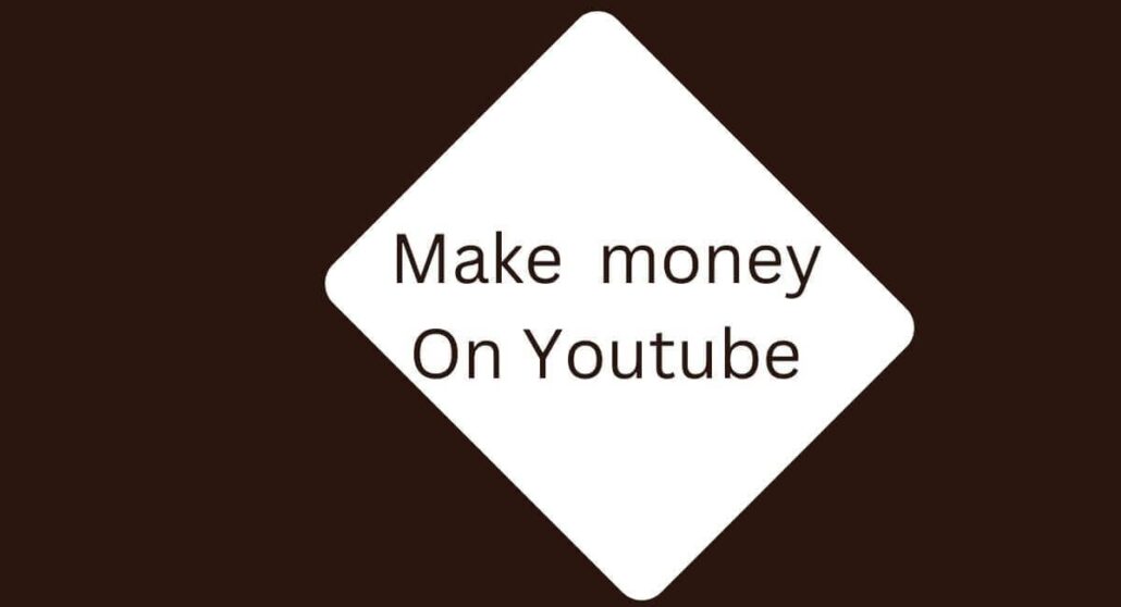 Make money on YouTube